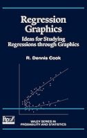 Regression Graphics: Ideas for Studying Regressions Through Graphics 0471193658 Book Cover