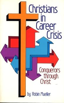 Paperback Christians in Career Crisis: Conquerors through Christ Book