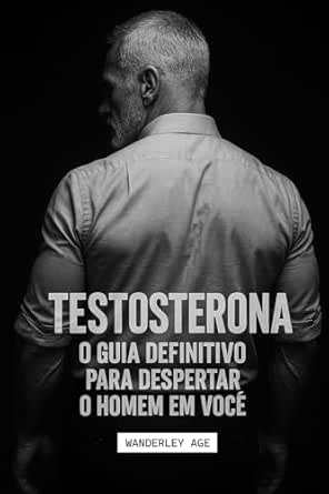 Sintomas da Menopausa no Homem: Como Identificar e Agir com Empatia 5 TESTOSTERONA: O guia definitivo para despertar o homem em você