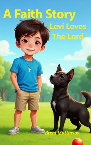 A Faith Story - Levi Loves the Lord (Children's Bedtime Rhymes)