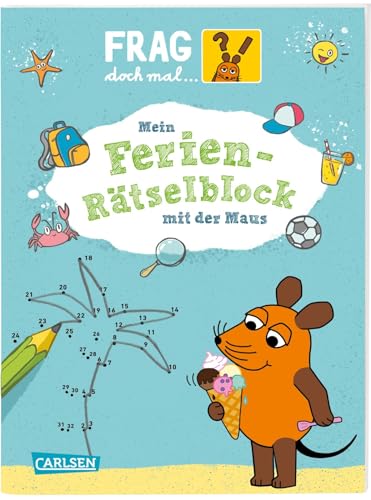 Frag doch mal ... die Maus: Mein Ferien-Rätselblock mit der Maus: Für...