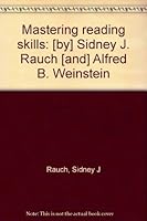 Mastering reading skills: [by] Sidney J. Rauch [and] Alfred B. Weinstein B0007DE4F2 Book Cover
