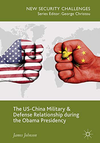 Buy The US-China Military and Defense Relationship during the Obama Presidency — BookShops.in