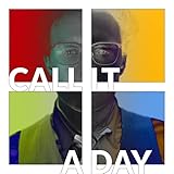  Call It A Day