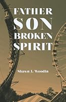 Father, Son, Broken Spirit 1973281465 Book Cover