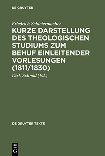 Kurze Darstellung des theologischen Studiums zum Behuf einleitender Vorlesungen (1811/1830) (De Gruy
