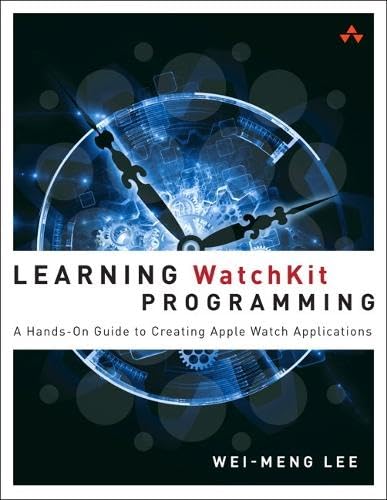 Learning WatchKit Programming: A Hands-On Guide to Creating Apple Watch ...