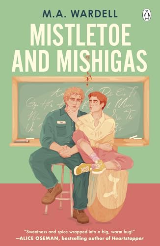 Mistletoe and Mishigas: A spicy queer romance full of heart, love and festive joy