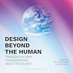 Design Beyond the Human Audiolibro Por Elio Caccavale, Professor Gordon Hush arte de portada