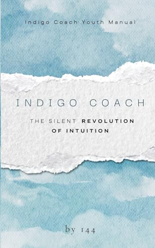 Image of Indigo Coach Youth: The Silent Revolution of Intuition