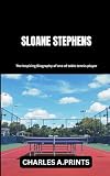 SLOANE STEPHENS: The inspiring Biography of one of table tennis player