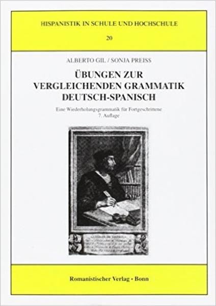 Übungen zur vergleichenden Grammatik Deutsch-Spanisch: Eine Wiederholungsgrammatik für Fortgeschrittene (Hispanistik in Schule und Hochschule)