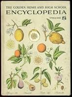 The Golden Home and High School Encyclopedia Volume 8 B0027D3SU2 Book Cover