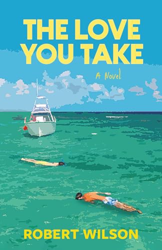 The Love You Take: A Novel