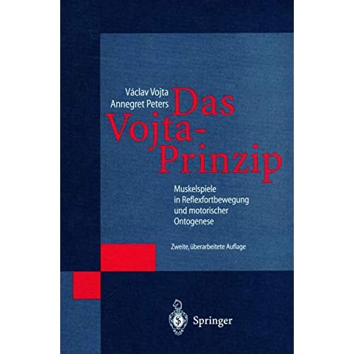 Das Vojta-Prinzip: Muskelspiele in Reflexfortbewegung und motorischer Ontogenese
