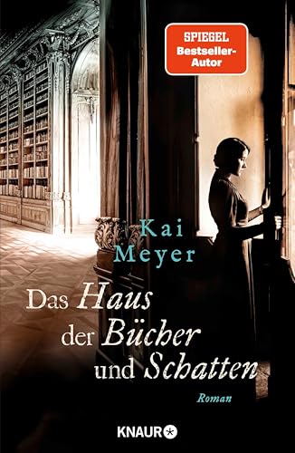Das Haus der Bücher und Schatten: SPIEGEL Bestseller-Autor Kai Meyer erschafft eine meisterhafte Melange aus Historie und bibliophiler Schauergeschichte ... des Graphischen Viertels 3) (German Edition)