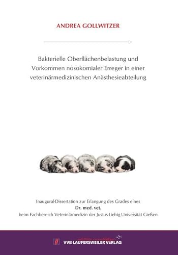 Bakterielle Oberflächenbelastung und Vorkommen nosokomialer Erreger in einer veterinärmedizinischen Anästhesieabteilung (Edition Scientifique)