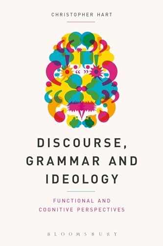 Discourse, Grammar and Ideology: Functional and Cognitive Perspectives