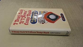 Hardcover I Dont Care If I Never Come Back Book