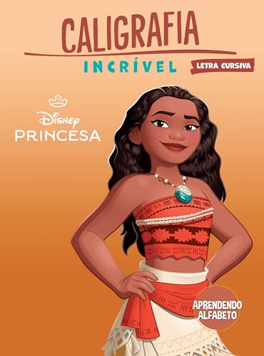 Caligrafia Incrível Disney - Princesas Aprendendo o Alfabeto (Cursiva)