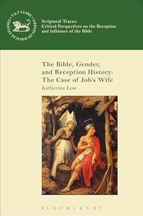 The Bible, Gender, and Reception History: The Case of Job's Wife: 586 book cover