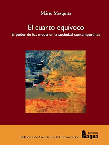 El Cuarto Equivoco: El Poder de los Media en la Sociedad Contempo Rane
