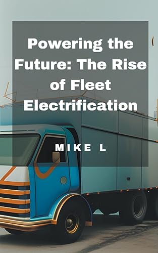 Powering the Future: The Rise of Fleet Electrification