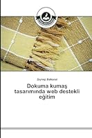 Dokuma Kuma Tasar M Nda Web Destekli E Itim 3639672925 Book Cover