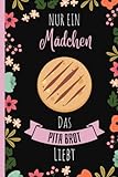 Nur Ein Mädchen Das Pita Brot Liebt: Nur ein Mädchen das Pita Brot liebt | Notizbuch für Pita Brot liebhaber | Niedliches Pita Brot Geschenk Notizbuch ... leere linierte Seiten, Pita Brot Notizbuch