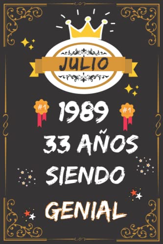 CUADERNO, JULIO 1989, 33 Años Siendo Genial: Regalo de 33 cumpleaños para mujeres y hombres, ideas de 33 cumpleaños... un cumpleaños... divertido, ... regalo de 33 cumpleaños para él/ella.