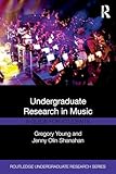 Undergraduate Research in Music (Routledge Undergraduate Research Series)