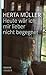 Heute wär ich mir lieber nicht begegnet - Müller, Herta