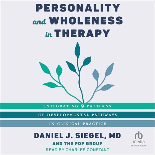 Personality and Wholeness in Therapy by Daniel J. Siegel MD, PDP Group episode artwork
