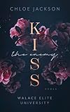 Kiss the Enemy: Spicy Reitsport-Romance (Walace Elite University 1)