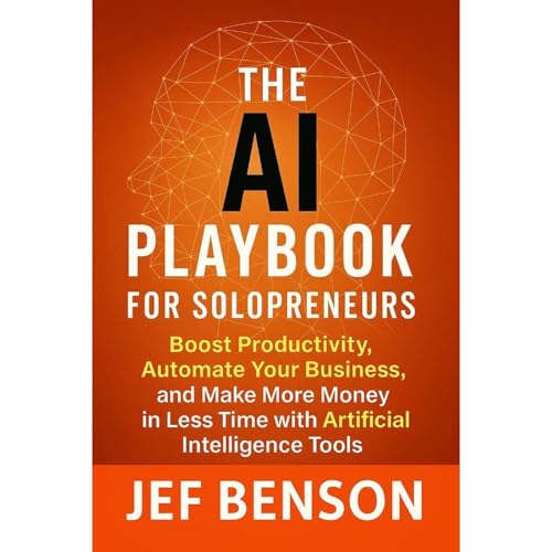 Jef Benson - The AI Playbook for Solopreneuers