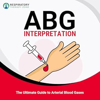 ABG Interpretation: The Ultimate Guide to Arterial Blood Gases cover art