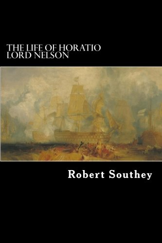 The Life of Horatio Lord Nelson 1975610407 Book Cover