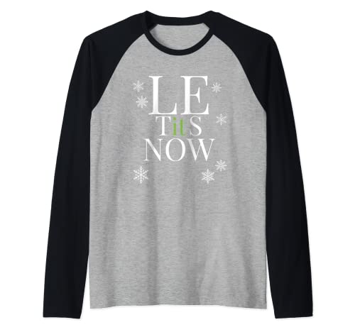 Let It Snow Let it S ahora Ugly Christmas Xmas Camiseta Manga Raglan