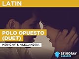 polos opuestos letra  Polo Opuesto (Duet) in the Style of Monchy & Alexandra
