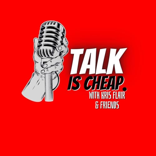 Talk Is Cheap Podcast W/ Kris Flair & Friends cover art
