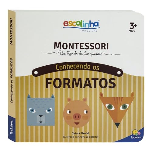 Escolinha MONTESSORI Meu P livro… Conhecendo os Formatos