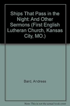 Hardcover Ships That Pass in the Night: And Other Sermons (First English Lutheran Church, Kansas City, MO.) Book