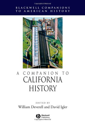 A Companion to California History (Wiley Blackwell Companions to American History Book 39)