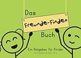  Das Freunde-Finden Buch: Ein Ratgeber für Kinder