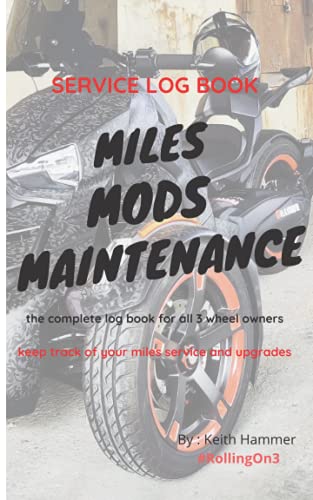 miles mods maintenance: complete log book for all 3 wheel owners