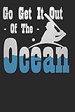 Go Get it Out Of The Ocean: Baseball Notebook Journal, Composition Book College Wide Ruled, Gift for Coach, Player or Fans. Ideal for School and Work. ... For Men Women Boys Girls Kids Toddler
