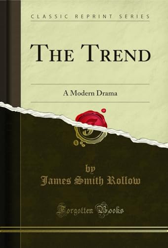  The Trend: A Modern Drama (Classic Reprint) (English Edition)