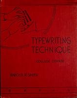 Typewriting Technique, college course: A short, easy course for the development of superior typing skill B00085PLI8 Book Cover