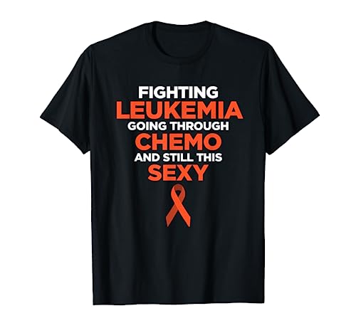 Fighting Leukemia Chemo Sexy Cancer Quote | Gift T-Shirt #TOP5