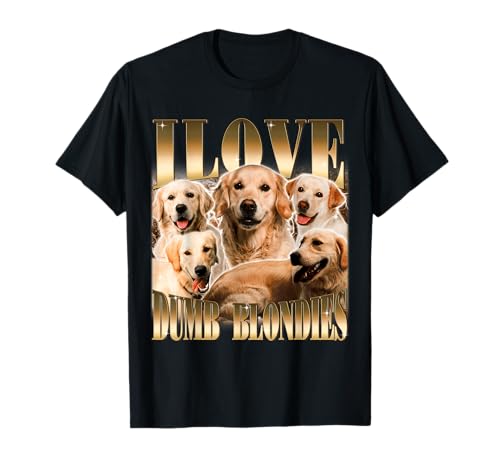 Me encantan las rubias tontas Meme Divertido Amante de los Camiseta